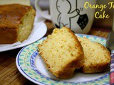 Eggless Orange Tea Cake ~ Tea Time Cakes