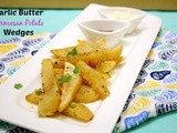 Garlic Butter Parmesan Potato Wedges