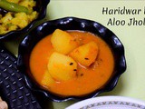 Haridwar ki Aloo Jhol | How to make Aloo Tamatar Ka Jhol