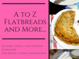 Join me to enjoy a to z Indian Flatbread
