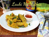 Lauki Nu Muthia | How to make Steamed Bottle Gourd Muthiya
