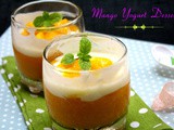 Mango Yogurt Dessert | Mango Yoghurt Parfait with Cinnamon Jaggary Syrup