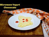 Microwave Yogurt Cheesecake ~ Eggless