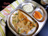 Oats Instant Onion Dosa ~ a to z Indian Breakfast Dishes