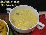 Sabudana Moong Dal Payasam