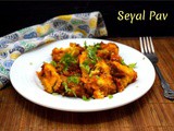 Seyal Pav ~ a to z Indian Breakfast Dishes
