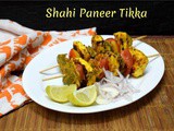 Shahi Paneer Tikka