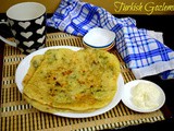 Turkish Gozleme | Turkish Flat Bread with Potato and Cheese