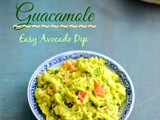 Guacamole Recipe | Spicy Guacamole Recipe | Easy Avocado Dip