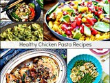 Big Fat Healthy Chicken Pasta Recipes