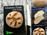 Gluten Free Whole Grain Bread: Artisan Bread with Video