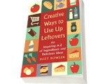 Creative Ways to Use Up Leftovers