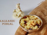 Kalkandu (Rock Sugar) Pongal