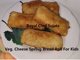 Zatpat Easy Veg. Cheese Spring Bread Roll For Kids Nashta For Tiffin In Marathi