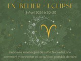 Nouvelle Lune en Bélier du 8 avril 2024 Eclipse Solaire