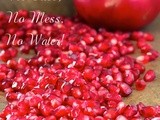 How to De-Seed a Pomegranate - in Less than a Minute, No Fuss, No Mess, No Water