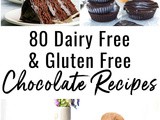 80 Gluten Free and Dairy Free Chocolate Recipes