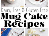Dairy Free and Gluten Free Mug Cake Recipes