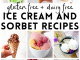 Gluten Free and Dairy Free Ice Cream Recipes