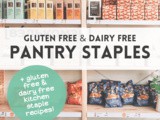 Gluten Free Dairy Free Pantry Staples and Recipes