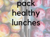 How to Pack Healthy Lunches for School