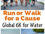 Run or Walk for a Cause: Global 6K for Water