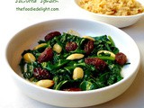 Stir Fry Spinach Recipe | Sauteed Spinach with Almonds and Raisins
