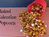 Baked Valentine Popcorn/Day 6 of 14 Days of Valentine's