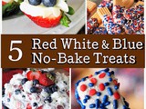 5 Red White & Blue No-Bake Treats for the 4th of July Festivities
