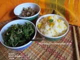 Corn n Rice with Greens cooked North East Indian Style~Indian State Meghalaya