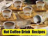 Hot Coffee Drink Recipes