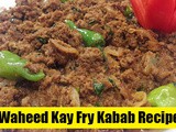 Waheed Kay Fry Kabab Recipe