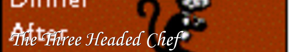 Very Good Recipes - The Three Headed Chef