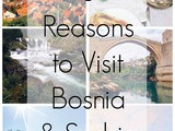 8 Reasons to Visit Bosnia & Serbia