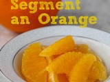How to Segment an Orange for Salad
