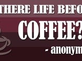 Life Before Coffee Quote