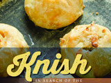 Knish: In Search of the Jewish Soul Food