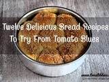 12 Delicious Bread Recipes To Try