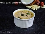 Roasted Garlic Coconut Chutney Recipe| Side Dish For Idli& Dosa
