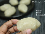 Banana Sweet Pidi Kozhukattai