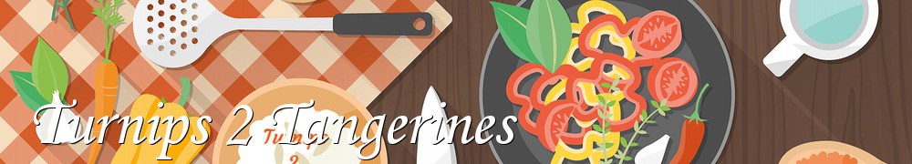 Very Good Recipes - Turnips 2 Tangerines