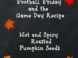 Hot and Spicy Roasted Pumpkin Seeds Football Friday