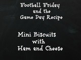 Mini Biscuits with Ham and Cheese-Football Friday