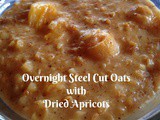 Overnight Steel Cut Oats with Dried Apricots
