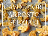 Cavolfiori arrosto speziati | roasted spicy cauliflowers