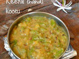 Keerai thandu kootu/Spinach stem Kootu