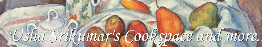 Very Good Recipes - Usha Srikumar's Cookspace and more...
