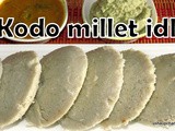 Kodo Millet Idli i How to make Millet idli’s