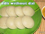 Rice Idli and Dosa without dal recipe