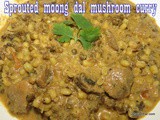 Sprouted Green gram mushroom curry i Sprouted Moong dal mushroom curry